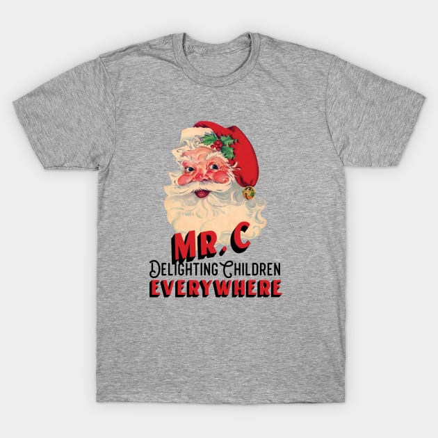 Mr. C - Santa Claus Delighting Children Everywhere T-Shirt by SharksOnShore